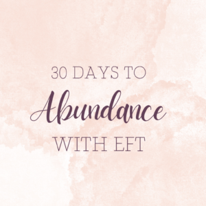 30 Days to Abundance with EFT